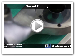 Allegheny York Co. Gasket Cutting